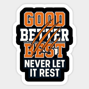 Good Better Best Never Let It Rest Sports Fans Sticker